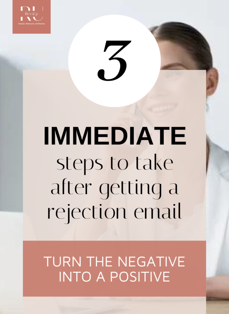 3 Powerful Steps To Take After You Get a Rejection Email