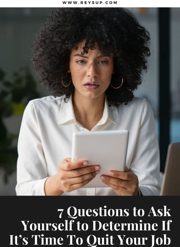 7 Powerful Questions to Ask Yourself To Determine If It’s Time to Quit Your Job