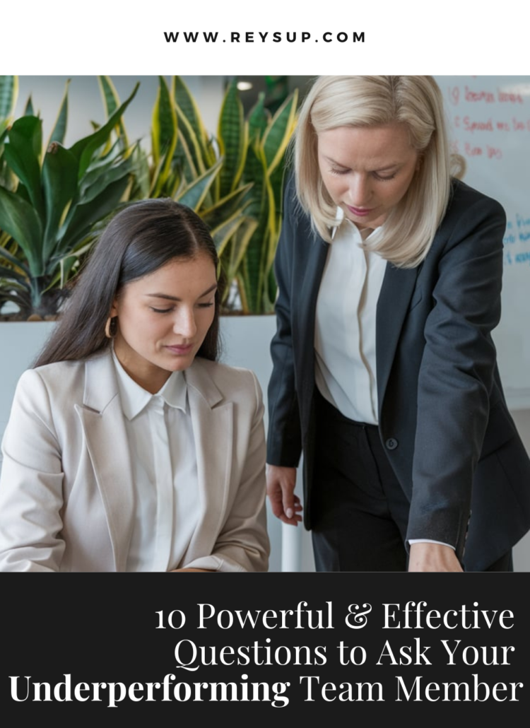 10 Powerful & Effective Questions to Ask Your Underperforming Team Member