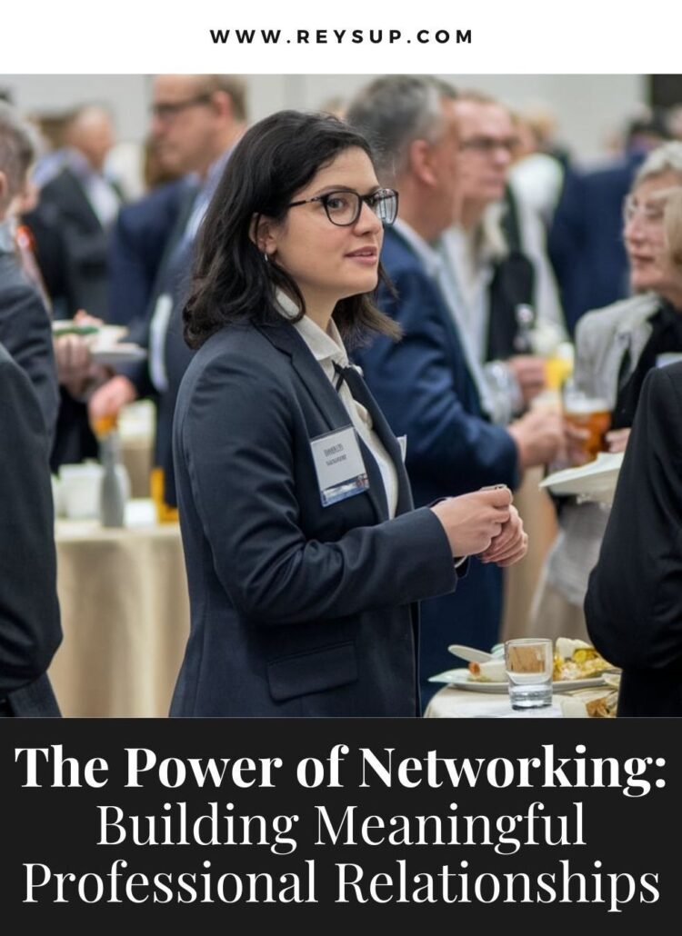 The Power of Networking: Building Meaningful Professional Relationships